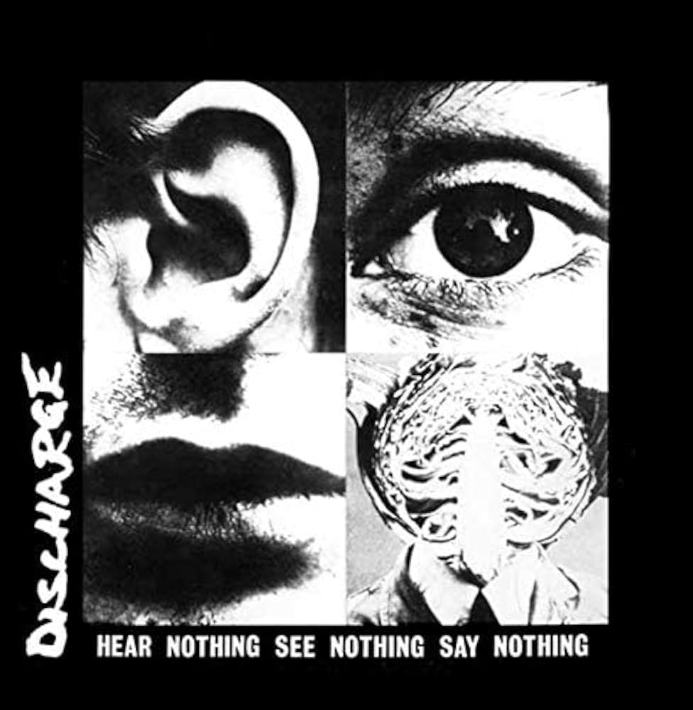 Discharge - Hear Nothing See Nothing Say Nothing