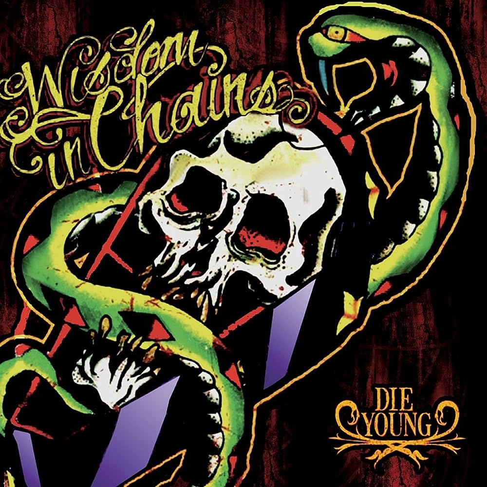Wisdom In Chains - Die Young