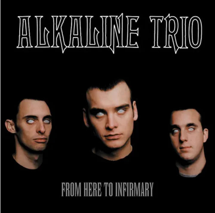 Alkaline Trio - From Here To Infirmary