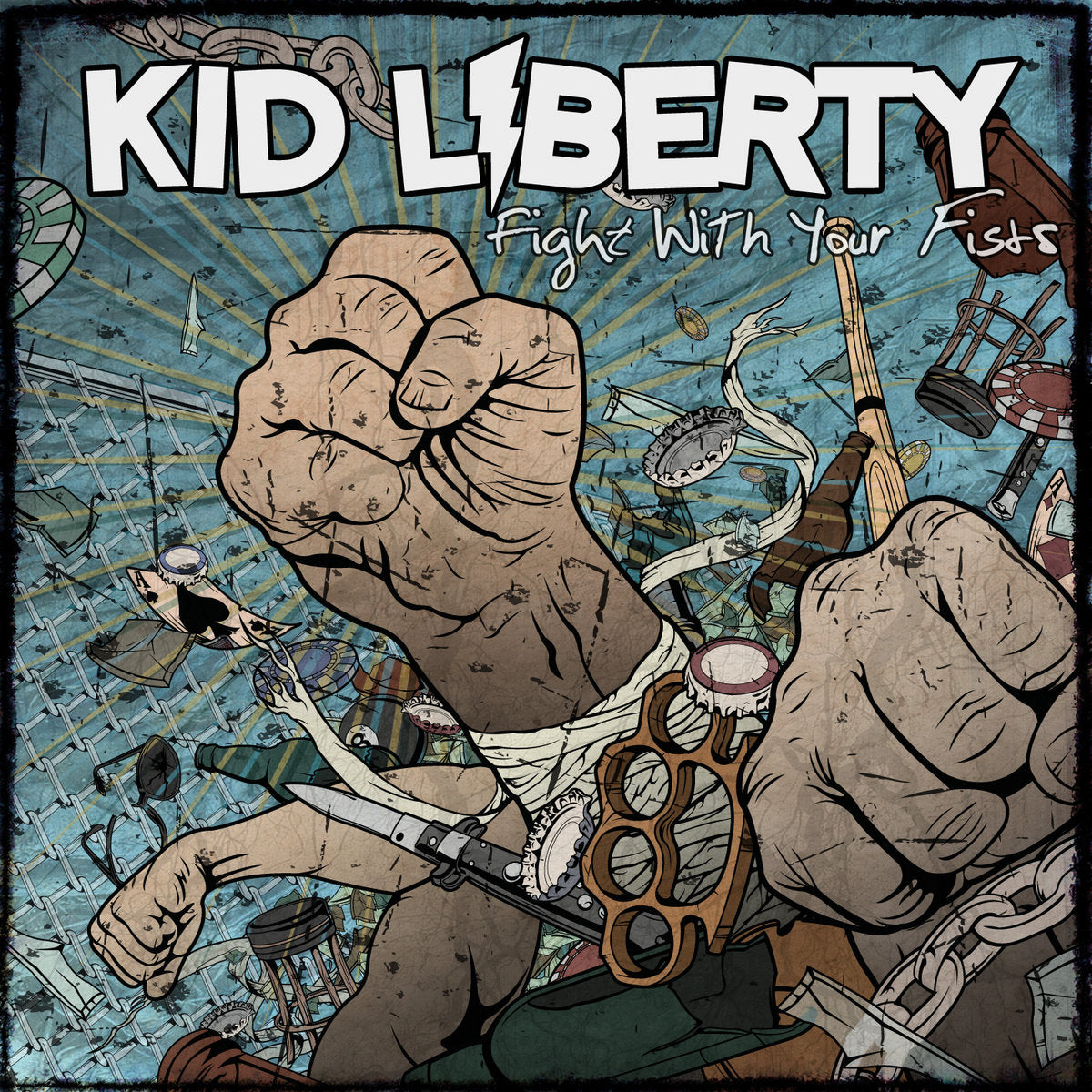 Kid Liberty - Fight With Your Fists