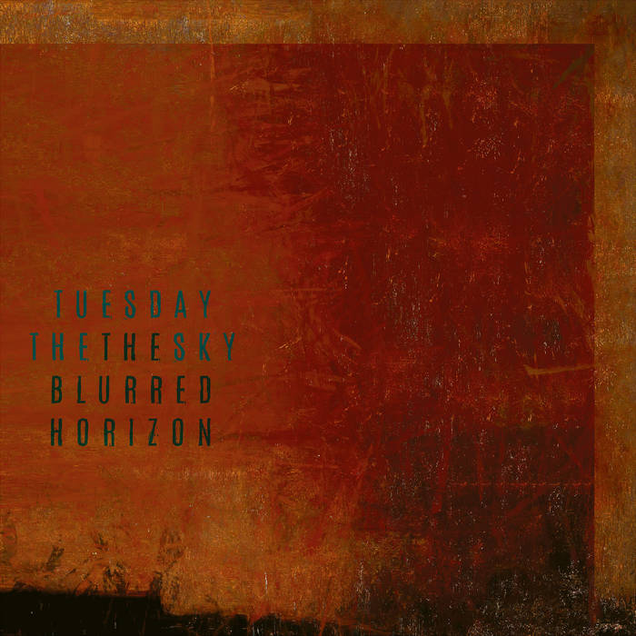 Tuesday The Sky - The Blurred Horizon