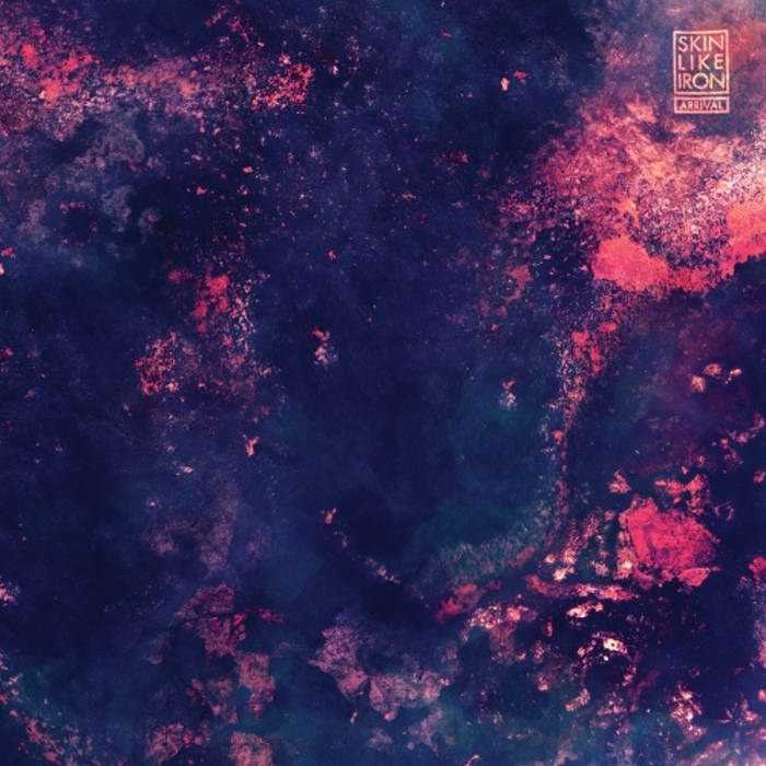 Skin Like Iron - Arrival