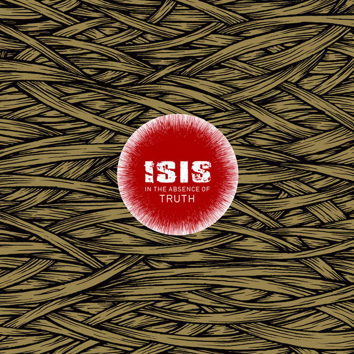 ISIS - In The Absence Of Truth