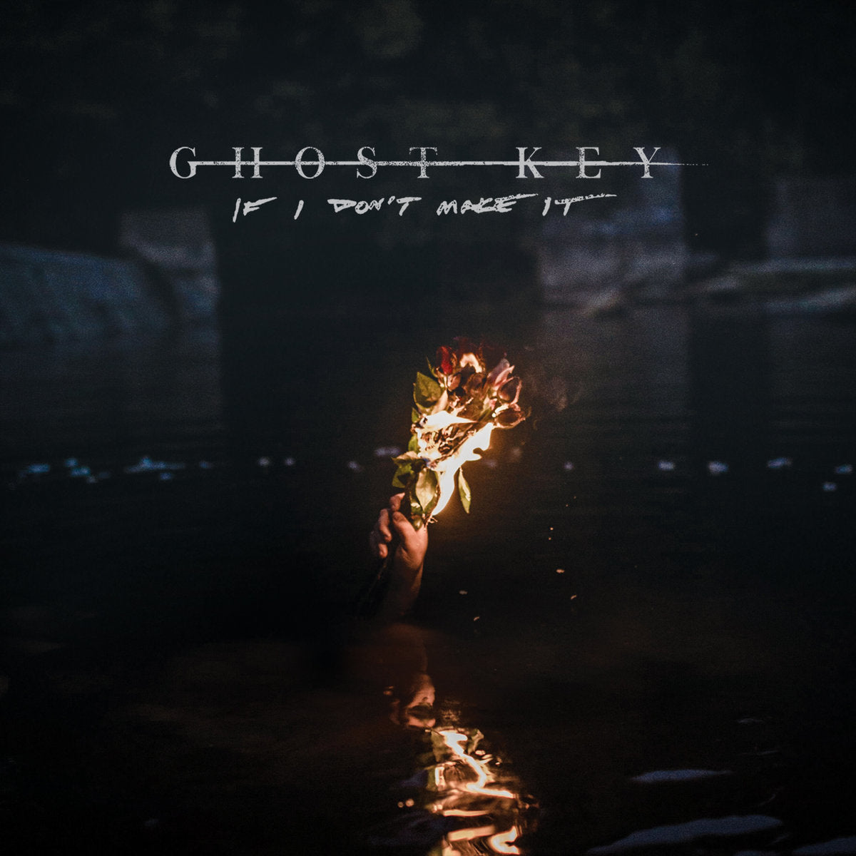 Ghost Key - If I Don’t Make It