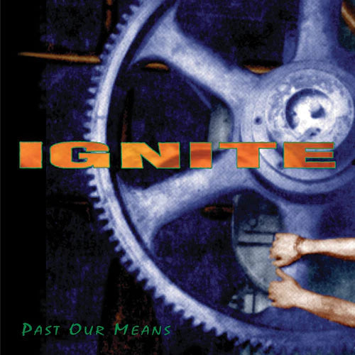 Ignite - Past Our Means
