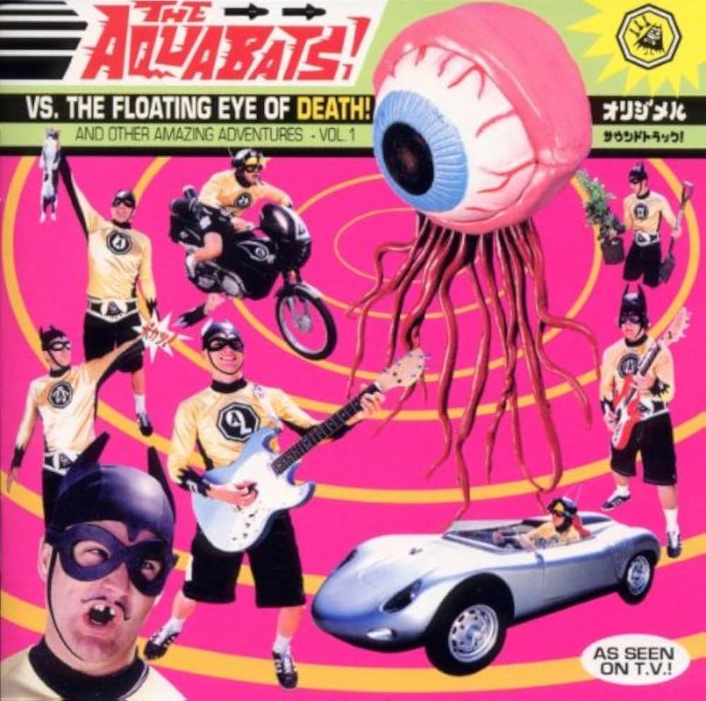 The Aquabats - Vs. The Floating Eye Of Death!