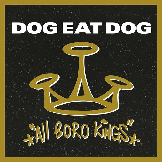 Dog Eat Dog - All Boro Kings
