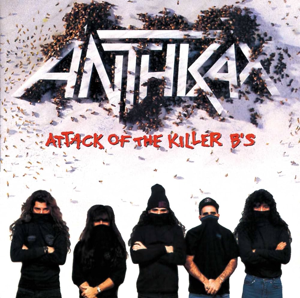 Anthrax- Attack Of The Killer B's
