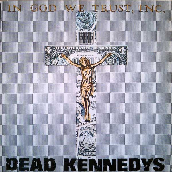 Dead Kennedys - In God We Trust, Inc.