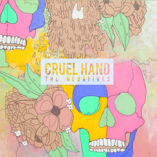 Cruel Hand - The Negatives