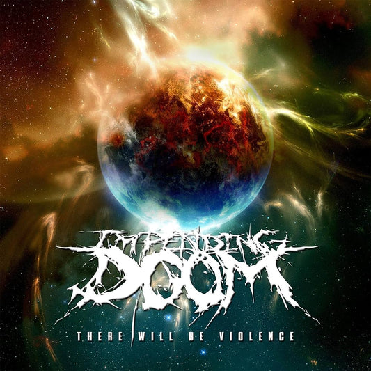 Impending Doom - There WIll Be Violence