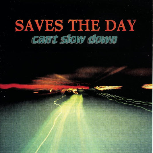 Saves The Day - Can’t Slow Down