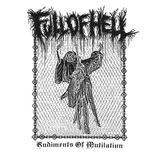 Full Of Hell - Rudiments Of Mutilation