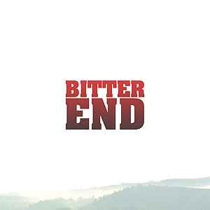 Bitter End - Bitter End 7”