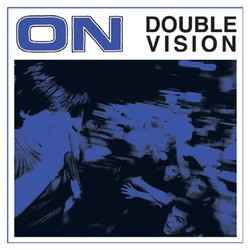 ON - Double Vision (Ex-CHAMPION)