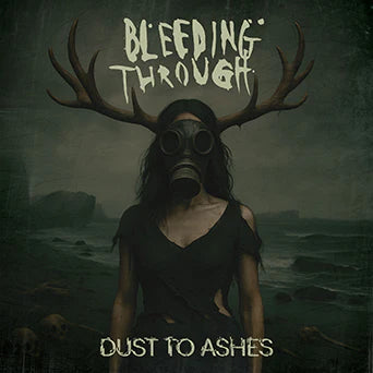 Bleeding Through - Dust To Ashes