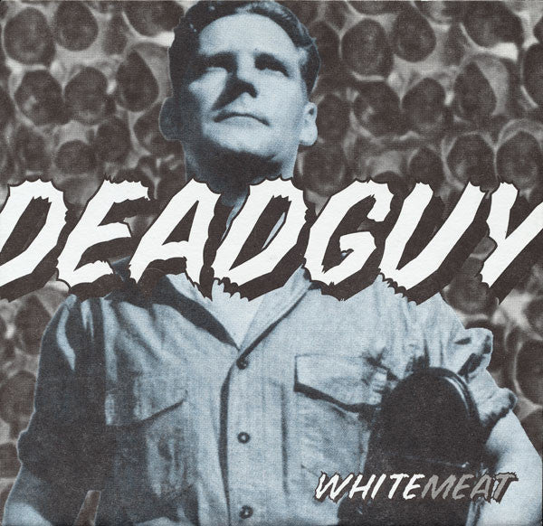 Deadguy - Whitemeat 7" (Rare)