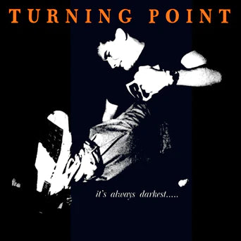Turning Point - Its Always Darkest..