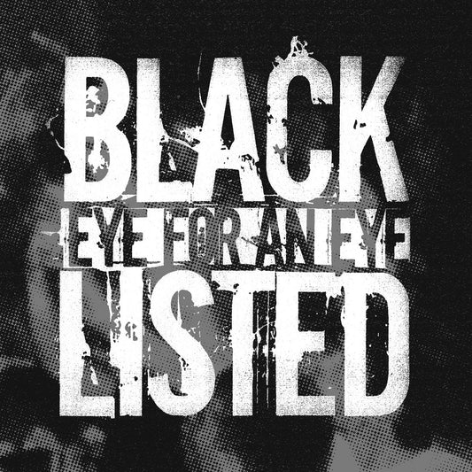 Blacklisted - Eye For An Eye 7”
