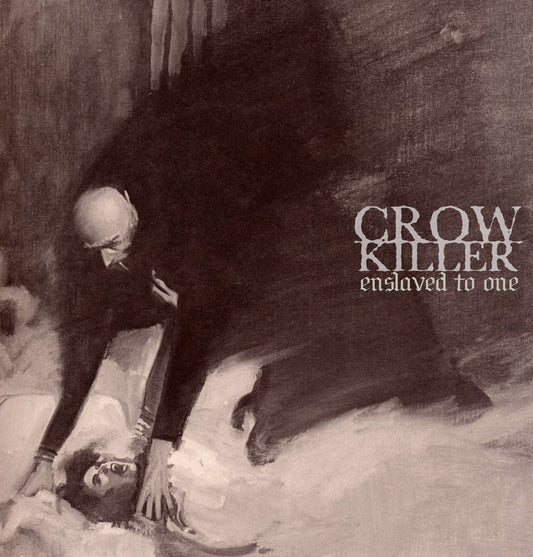 Crow Killer - Enslaved To One