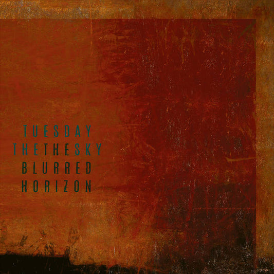 Tuesday The Sky - The Blurred Horizon
