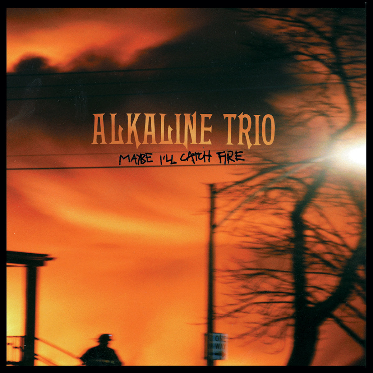 Alkaline Trio - Maybe I’ll Catch Fire