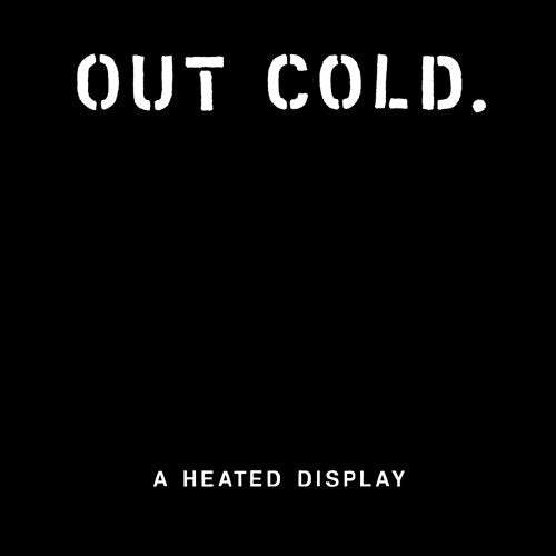 Out Cold - A Heated Display LP