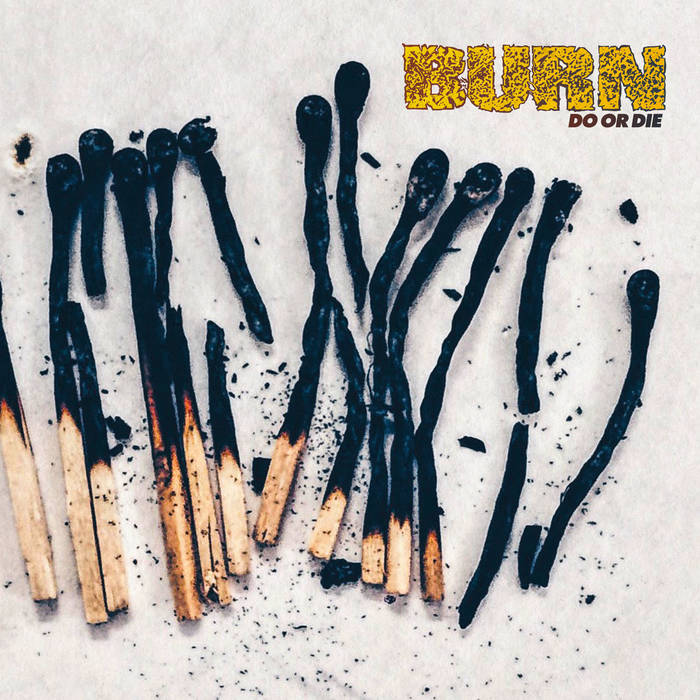 Burn - Do or Die