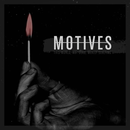 Motives - This World, Not Dead, Merely Sleeping