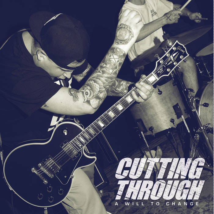 Cutting Through - A Will To Change