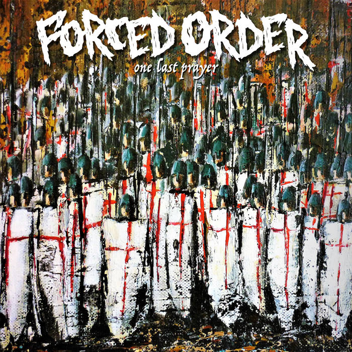 Forced Order - One Last Prayer