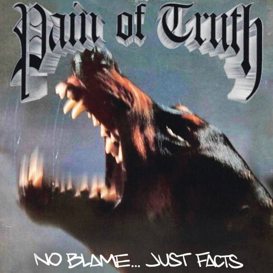 Pain Of Truth - No Blame… Just Facts
