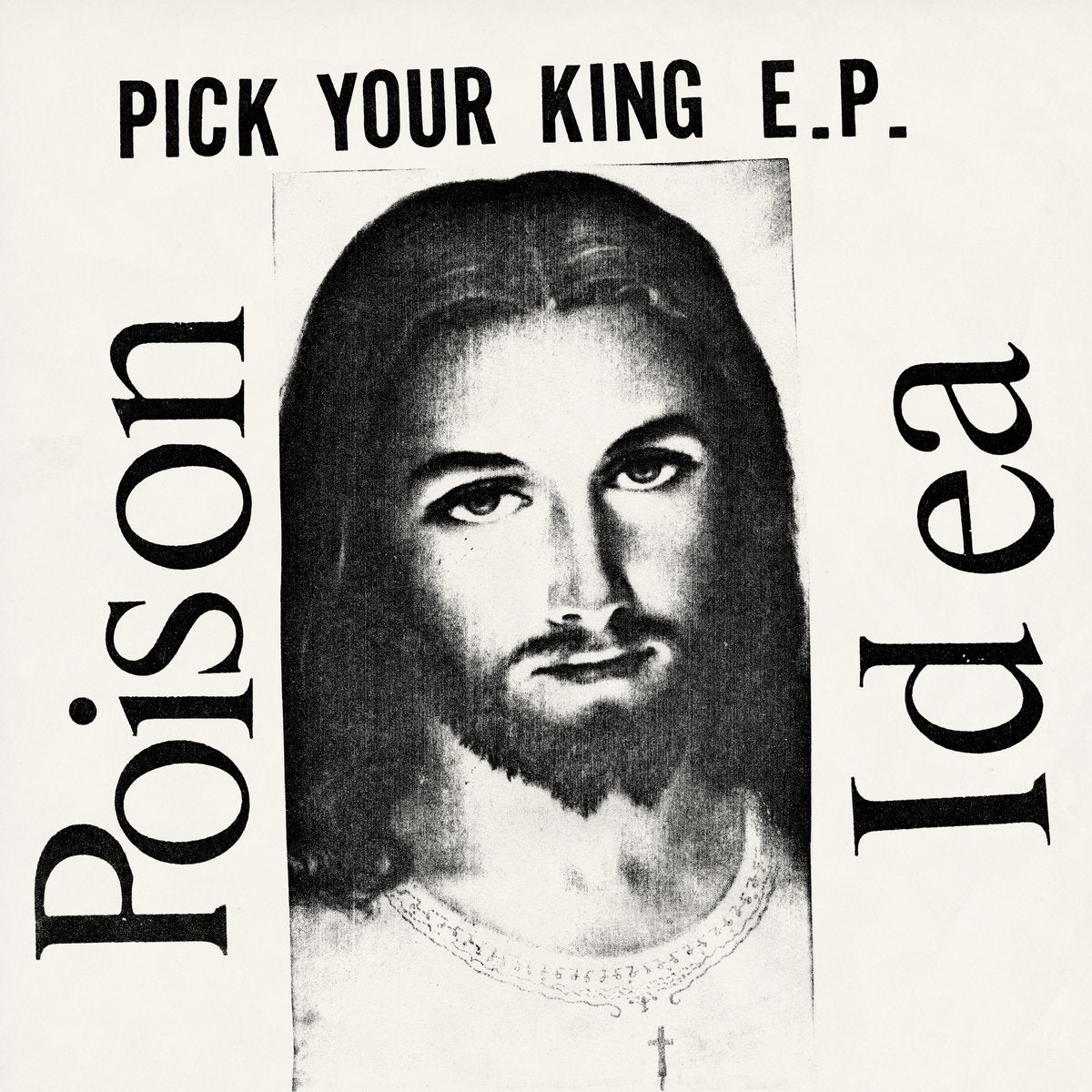 Poison Idea - Pick Your King E.P.