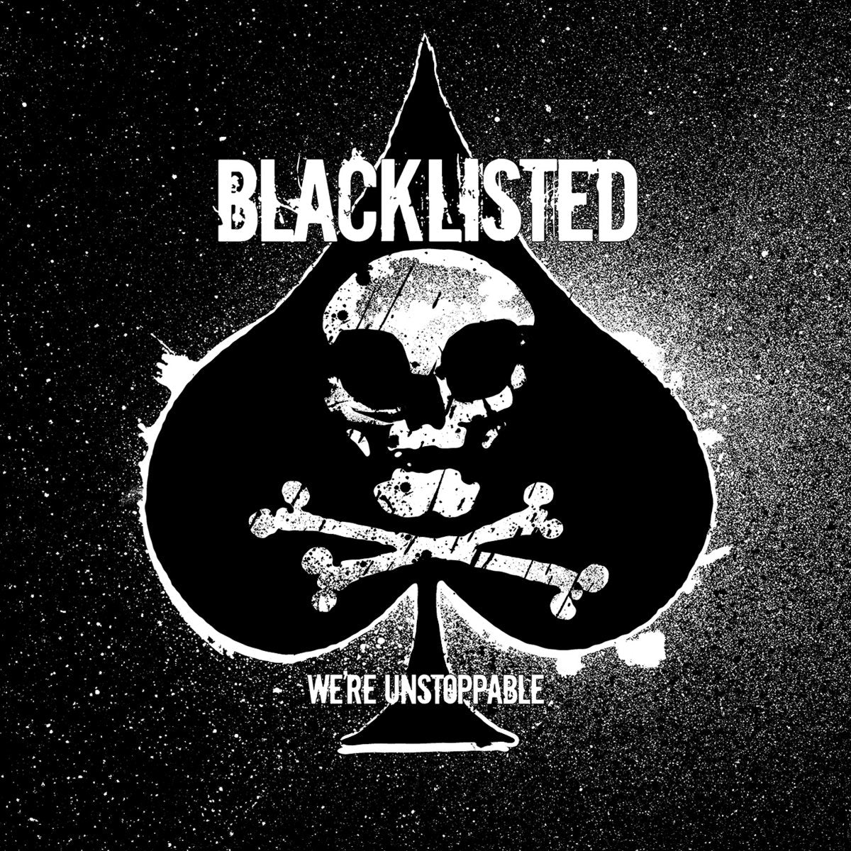 Blacklisted - We’re Unstoppable