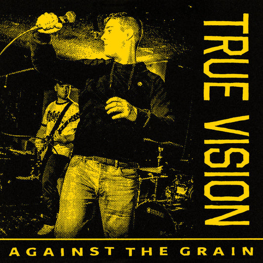 True Vision - Against The Grain 7”