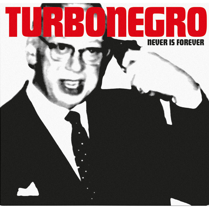 Turbonegro - Never Is Forever