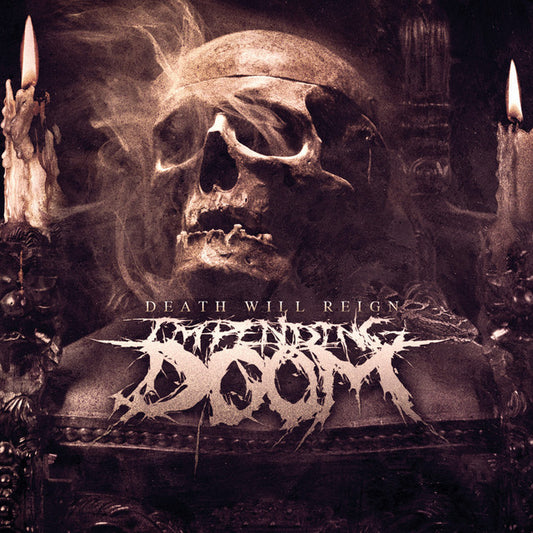 Impending Doom - Death Will Reign