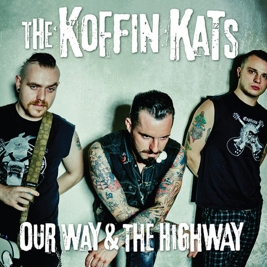 The Koffin Kats - Our Way & The Highway