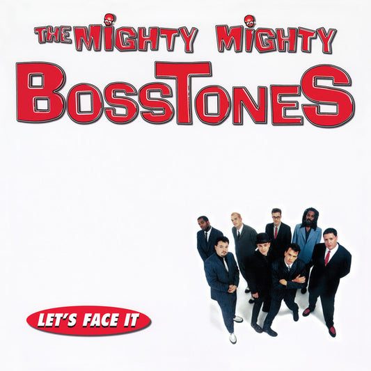 The Mighty Mighty Bosstones - Let's Face it