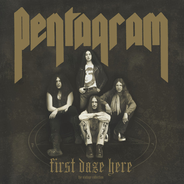 Pentagram - First Daze Here