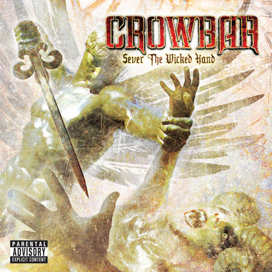 Crowbar - Sever The Wicked Hand (10th Anniversary)