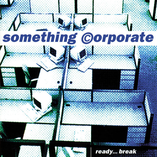 Something Corporate - Ready... Break