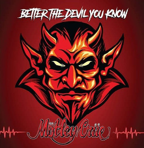 Motley Crue - Better The Devil You know
