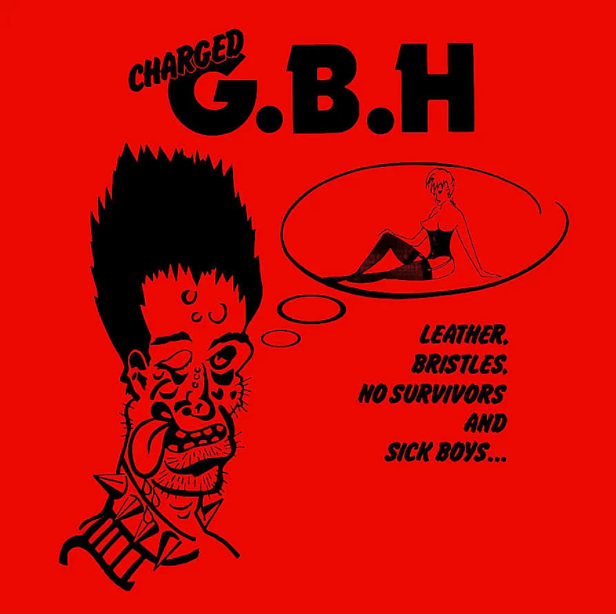 G.B.H. - Leather, Bristles, No Survivors And Sick Boys...