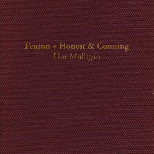 Hot Mulligan - Fenton + Honest & Cunning