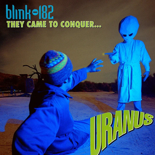 Blink-182 - They Came To Conquer… URANUS