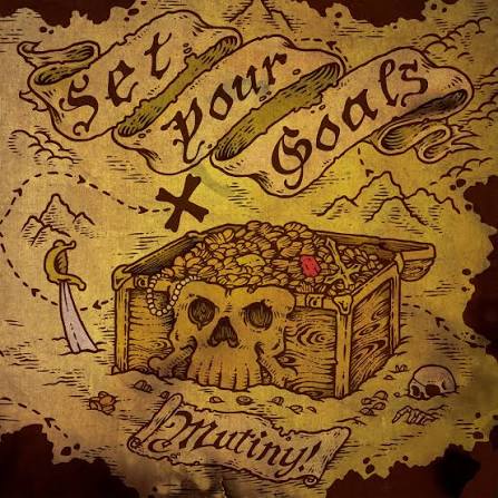 Set Your Goals - Mutiny! (Anniversary Edition)